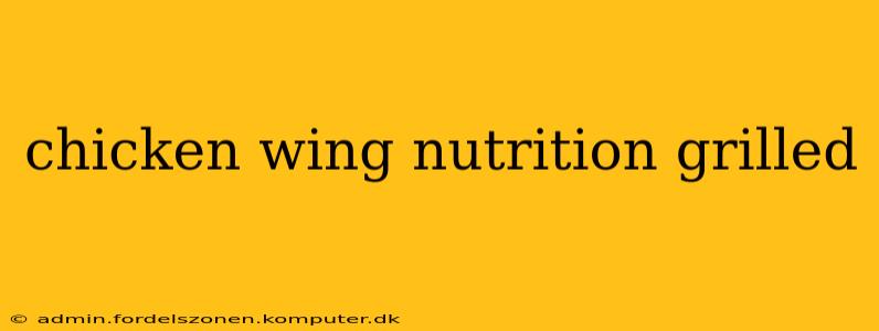 chicken wing nutrition grilled