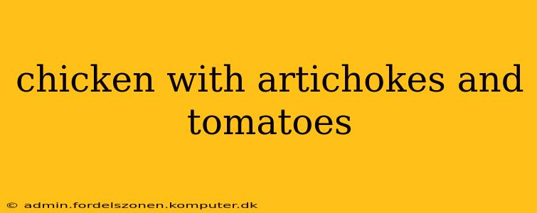 chicken with artichokes and tomatoes