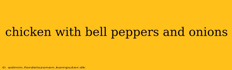 chicken with bell peppers and onions