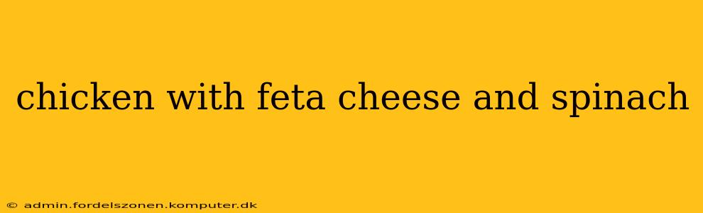 chicken with feta cheese and spinach