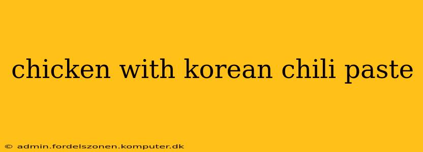 chicken with korean chili paste