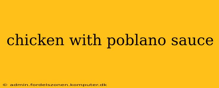 chicken with poblano sauce