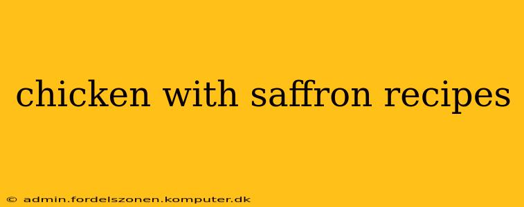 chicken with saffron recipes