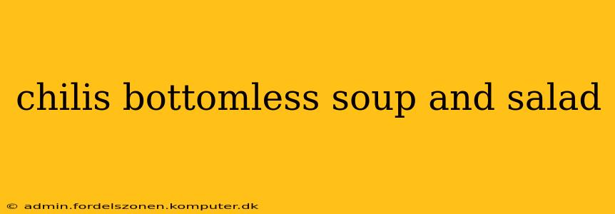 chilis bottomless soup and salad
