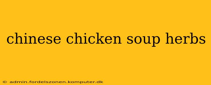 chinese chicken soup herbs