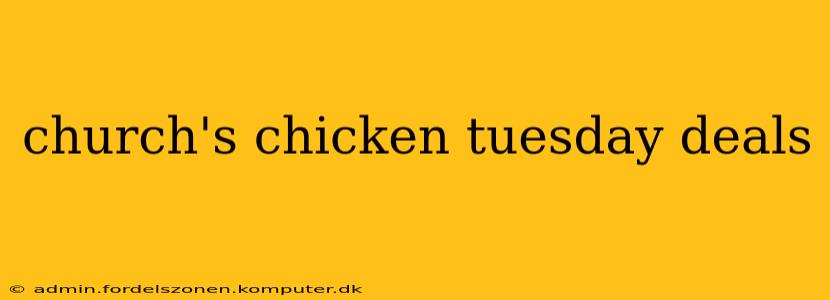 church's chicken tuesday deals