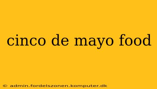 cinco de mayo food