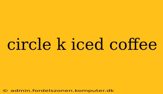 circle k iced coffee