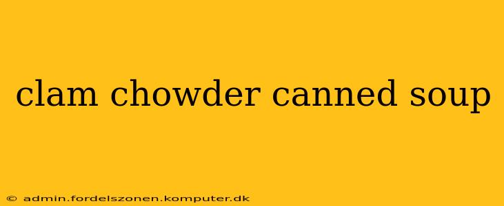 clam chowder canned soup