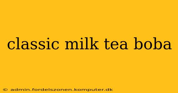 classic milk tea boba
