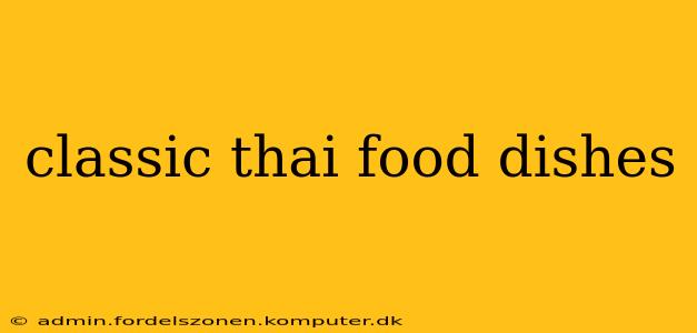 classic thai food dishes