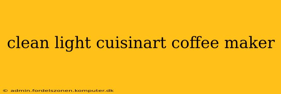 clean light cuisinart coffee maker