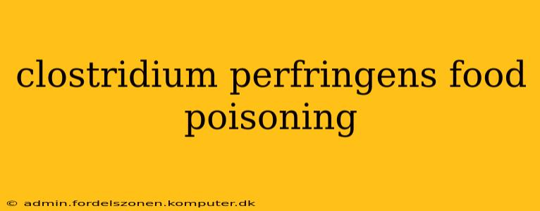 clostridium perfringens food poisoning
