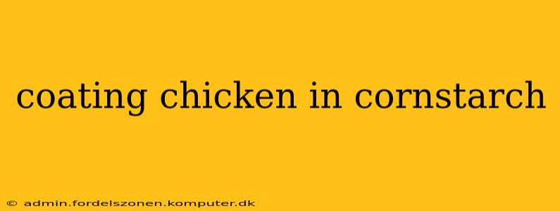 coating chicken in cornstarch
