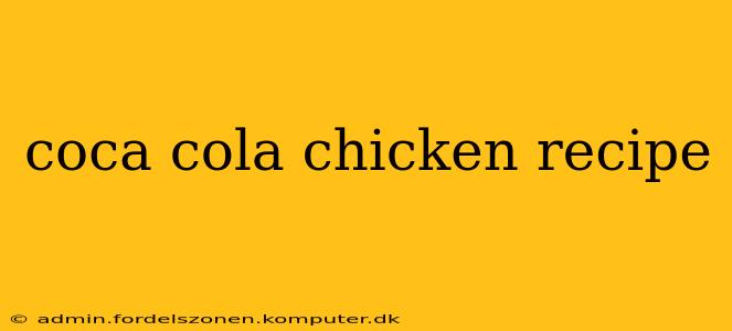 coca cola chicken recipe
