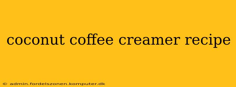 coconut coffee creamer recipe