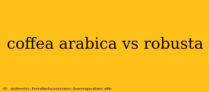 coffea arabica vs robusta