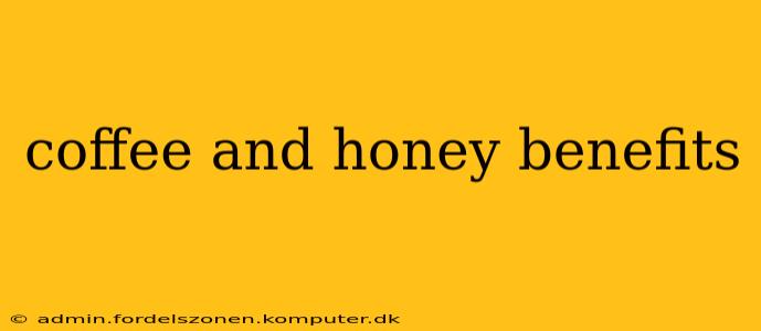 coffee and honey benefits