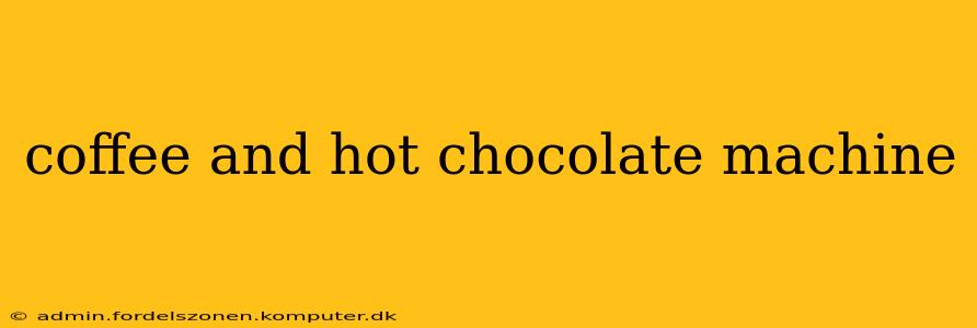 coffee and hot chocolate machine