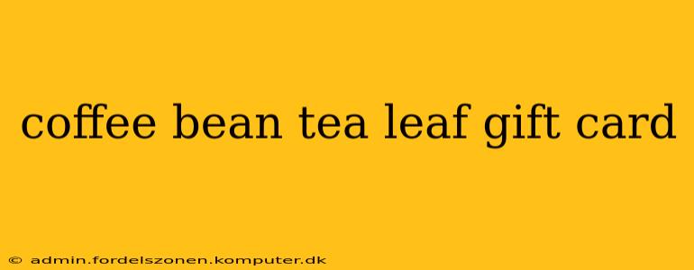 coffee bean tea leaf gift card