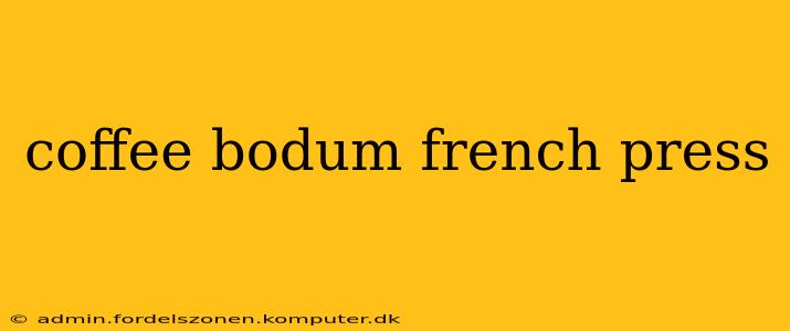 coffee bodum french press