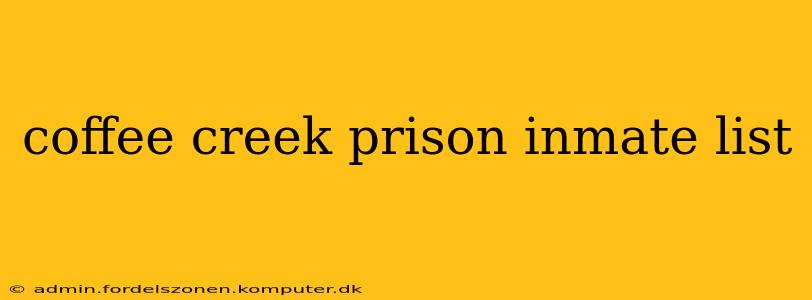 coffee creek prison inmate list