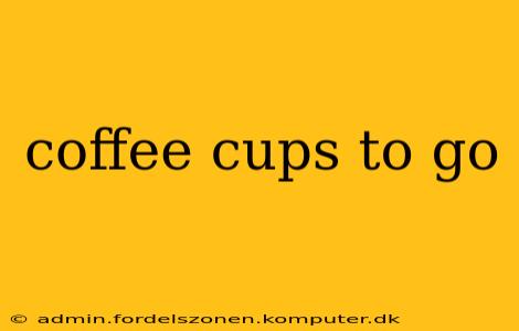 coffee cups to go