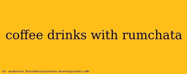 coffee drinks with rumchata