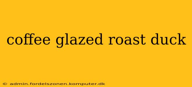 coffee glazed roast duck