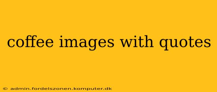 coffee images with quotes