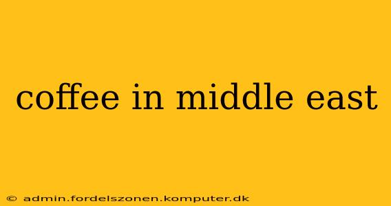 coffee in middle east