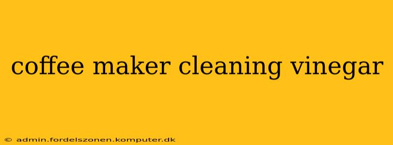 coffee maker cleaning vinegar