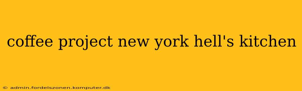 coffee project new york hell's kitchen