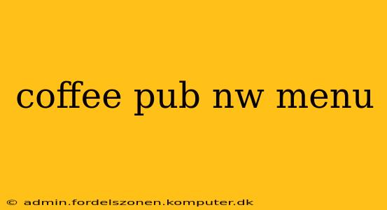 coffee pub nw menu