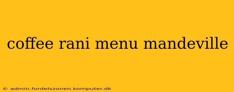 coffee rani menu mandeville