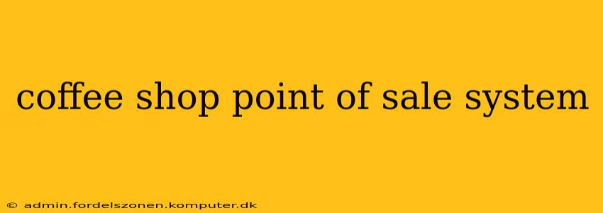 coffee shop point of sale system