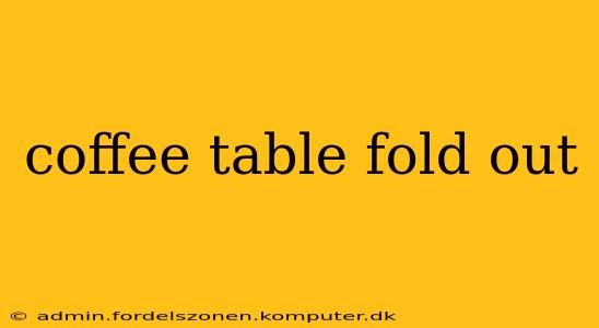 coffee table fold out