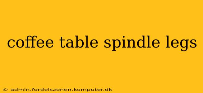 coffee table spindle legs