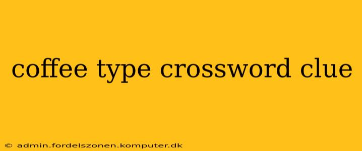 coffee type crossword clue