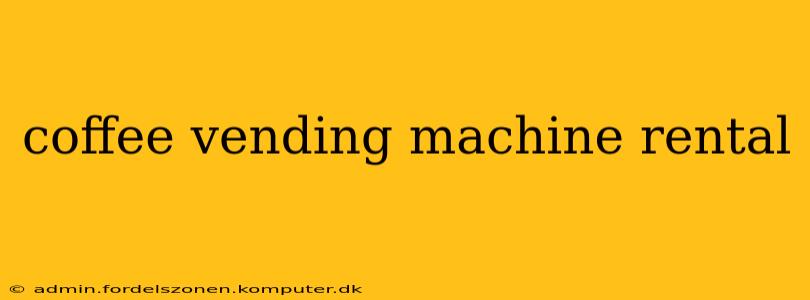 coffee vending machine rental