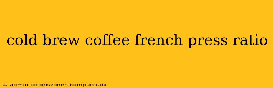 cold brew coffee french press ratio