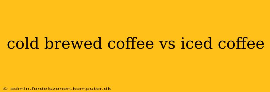 cold brewed coffee vs iced coffee