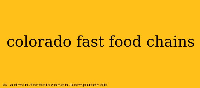 colorado fast food chains