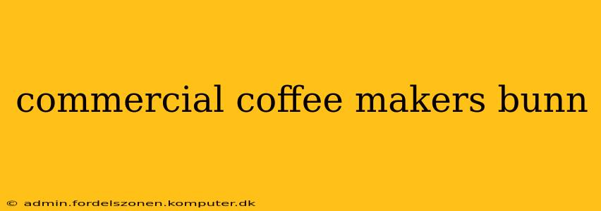commercial coffee makers bunn