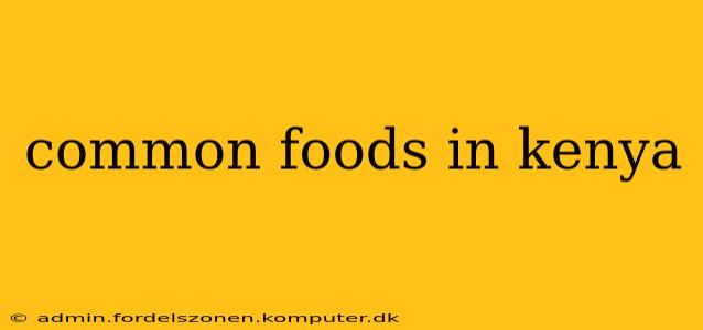 common foods in kenya
