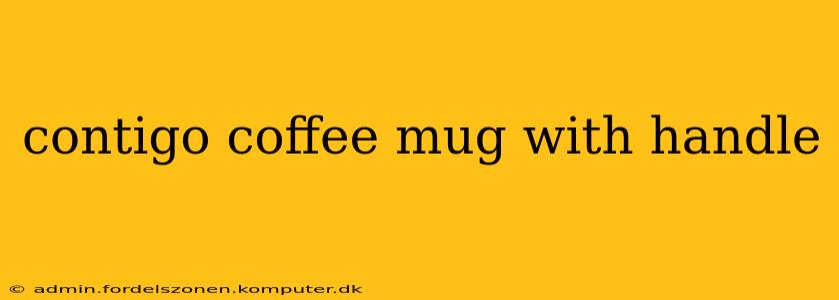 contigo coffee mug with handle