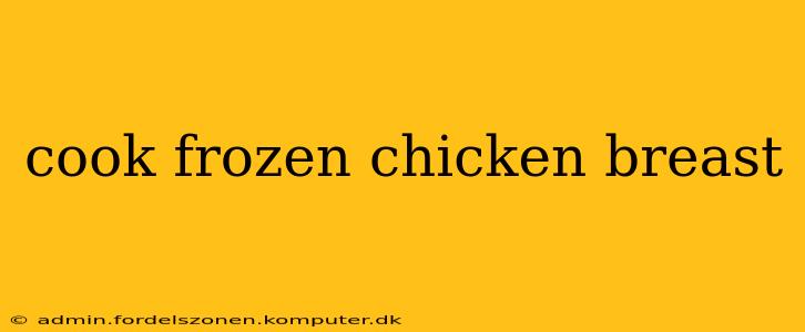 cook frozen chicken breast