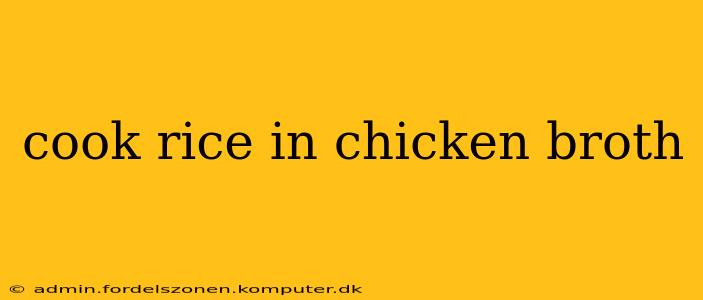 cook rice in chicken broth