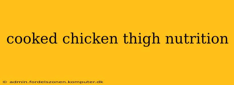 cooked chicken thigh nutrition