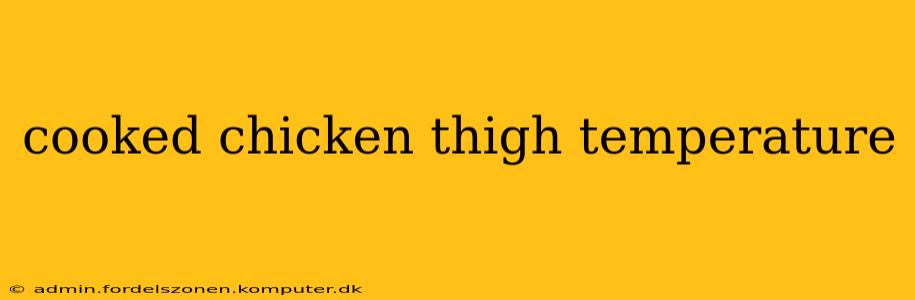 cooked chicken thigh temperature